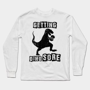 Funny Workout TShirt Getting Dino Sore Vintage Dinosaur Long Sleeve T-Shirt